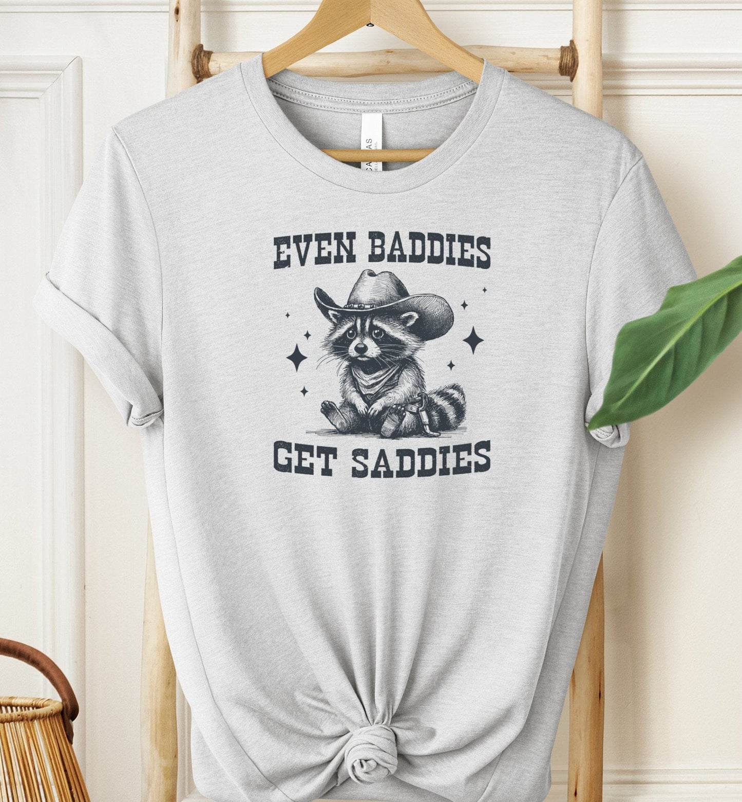 Even Baddies Get Saddies T-shirt
