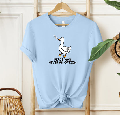 Peace Was Never An Option T-shirt