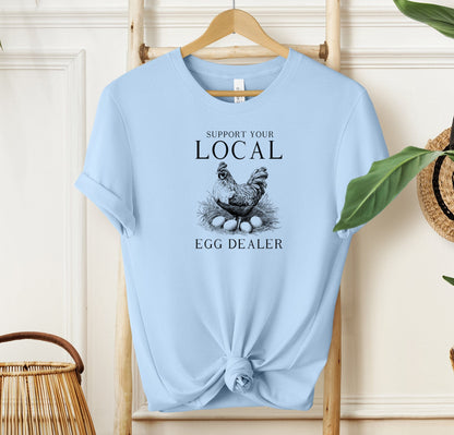 Support Your Local Egg Dealer T-shirt