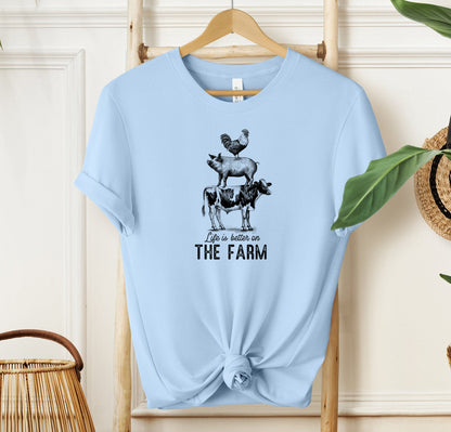 Life Is Better On The Farm T-shirt