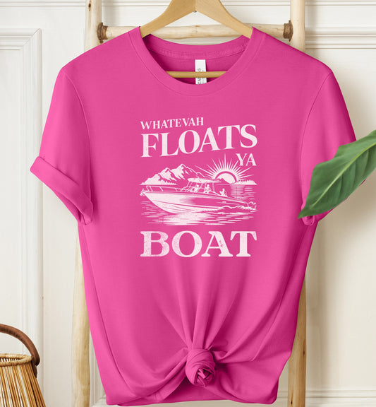 Whatevah Floats Ya Boat T-shirt