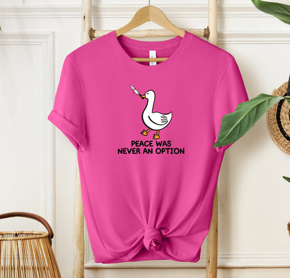 Peace Was Never An Option T-shirt