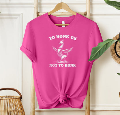 To Honk Or Not To Honk T-shirt