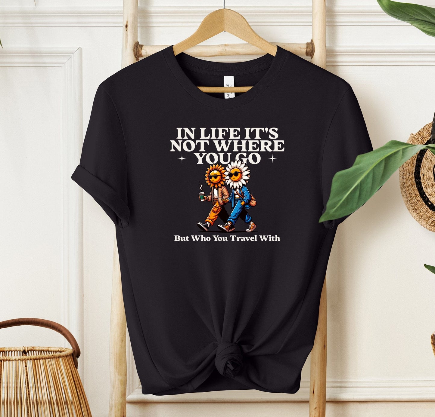 In Life It's Not Where You Go T-shirt