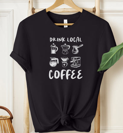 Drink Local Coffee T-shirt