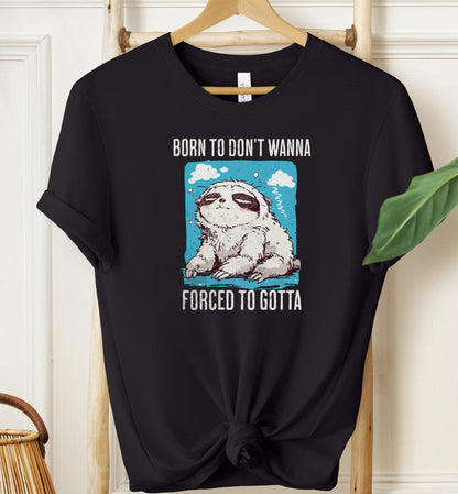 Forced To Gotta T-shirt