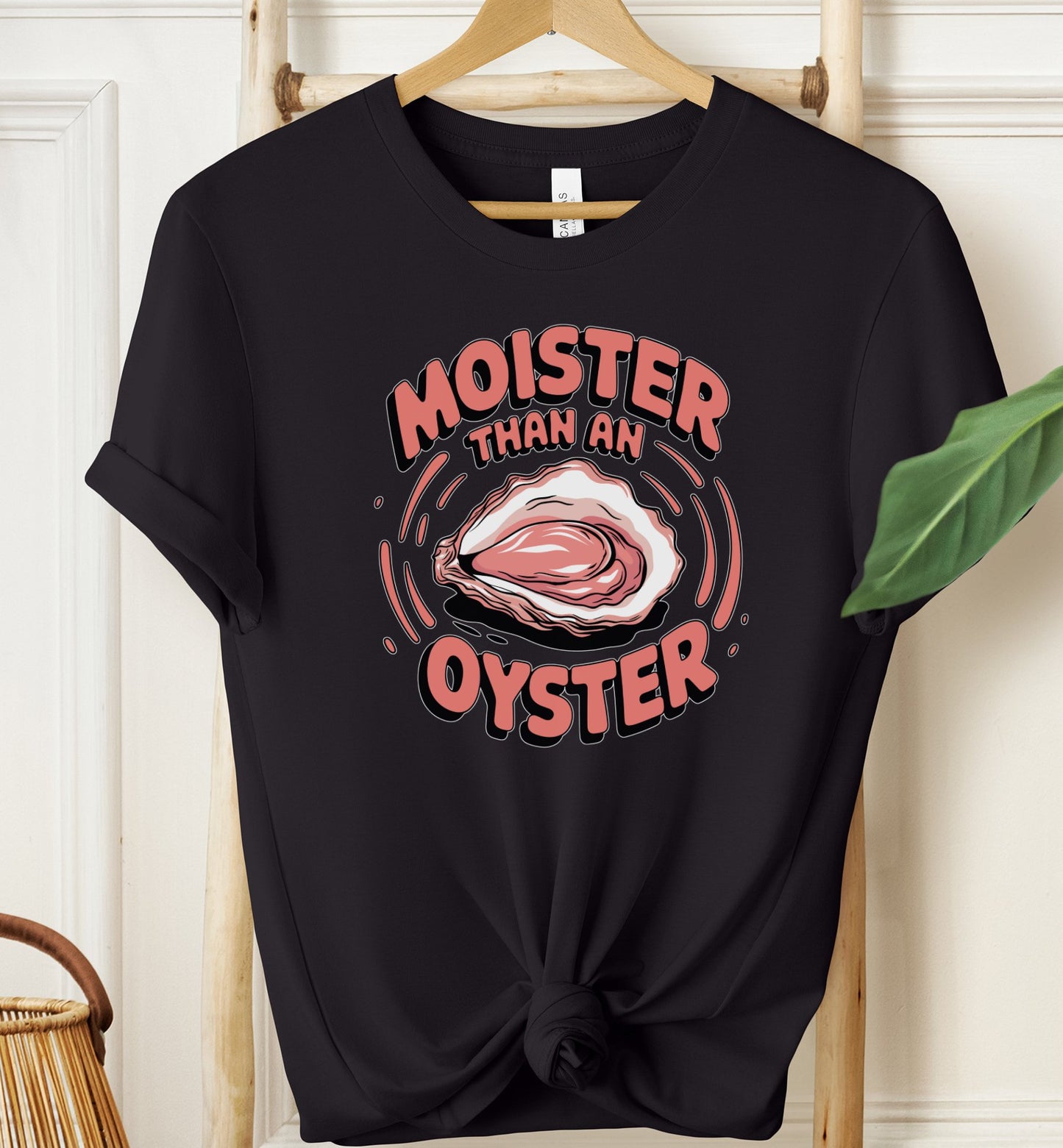 Moister Than an Oyster T-shirt