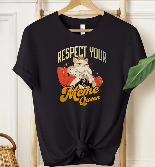 Respect Your Meme Queen T-shirt