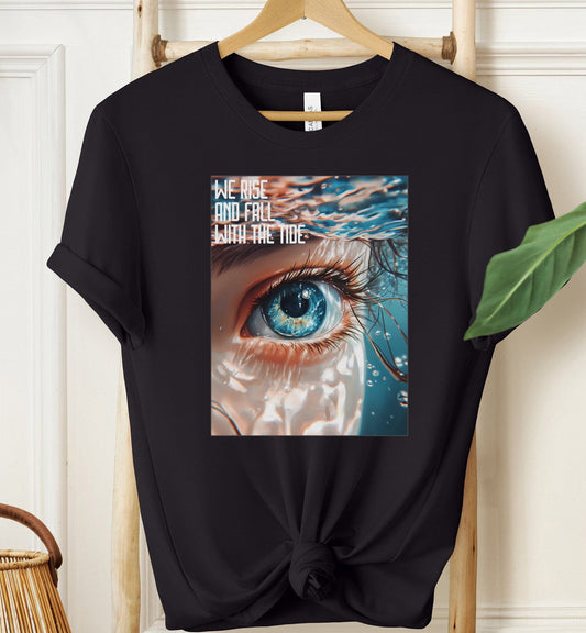 We Rise And Fall With The Tide T-shirt