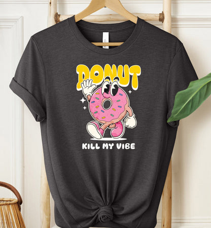 Donut Kill My Vibe T-shirt