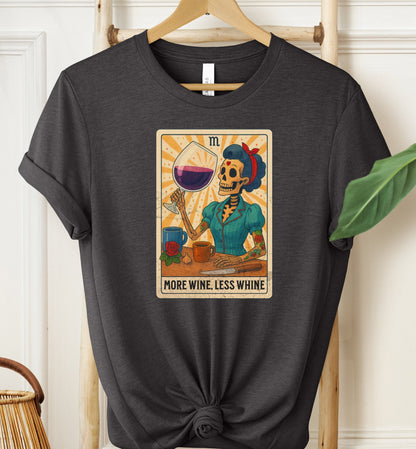More Wine Less Whine T-shirt