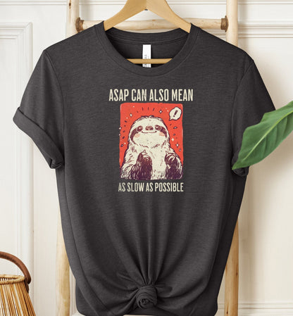 As Slow As Possible T-shirt