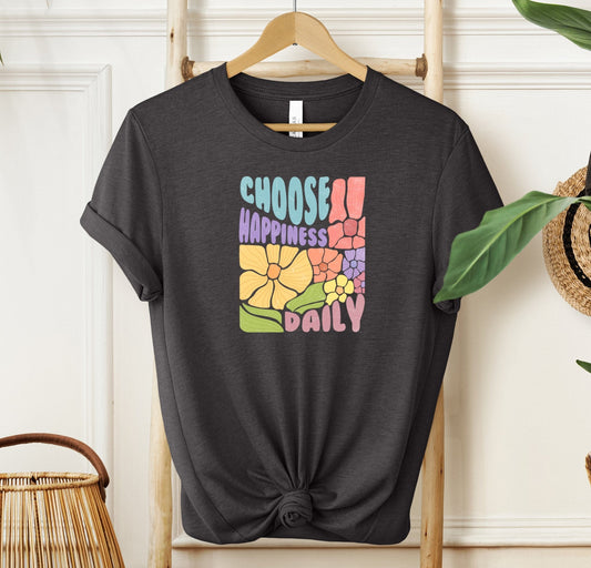 Choose Happiness Daily T-shirt