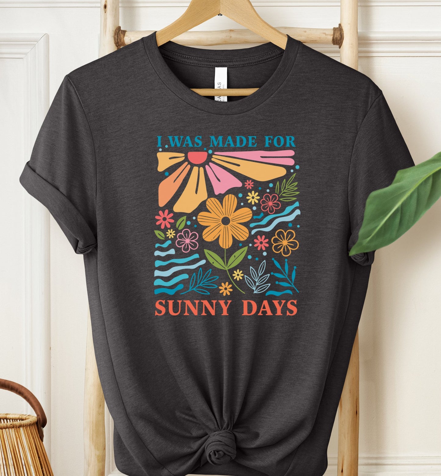 I Was Made For Sunny Days T-shirt