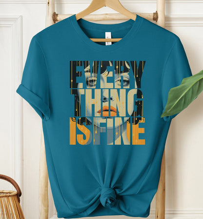 Everything is Fine T-shirt