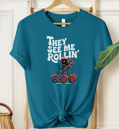 They See Me Rollin' T-shirt