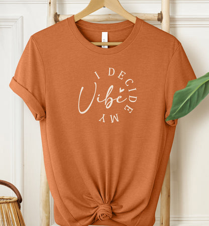 I Decide My Vibe T-shirt