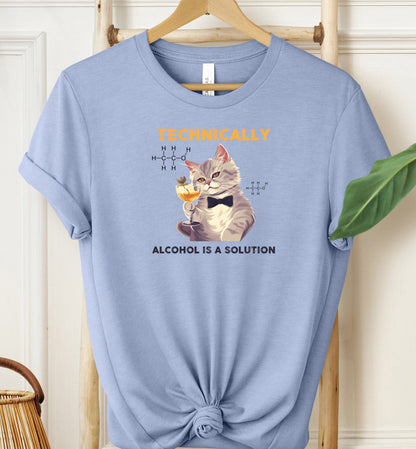 Technically Alcohol Is A Solution T-shirt