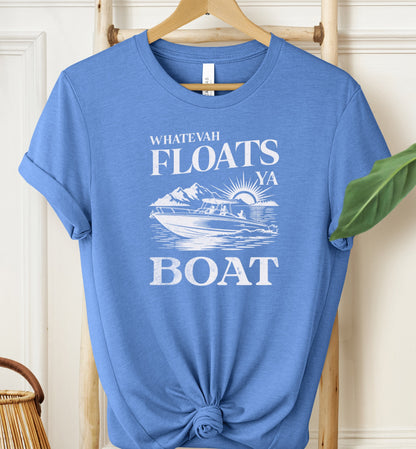 Whatevah Floats Ya Boat T-shirt