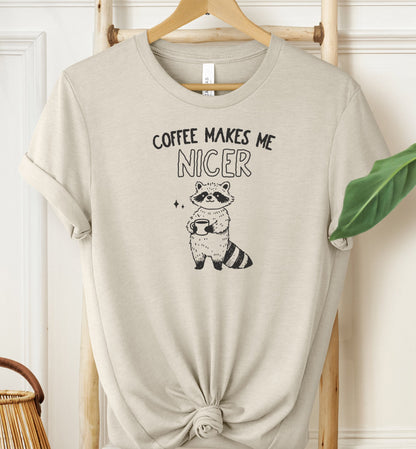 Coffee Makes Me Nicer T-shirt