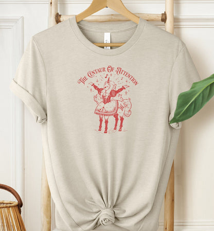 Centaur Of Attention T-shirt