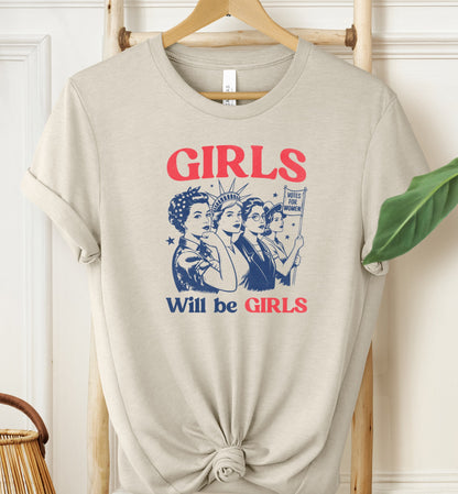 Girls Will Be Girls T-shirt