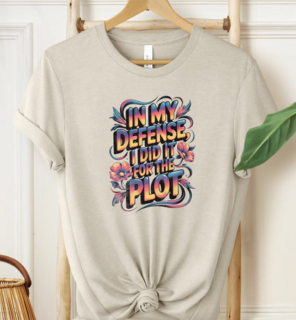 I Did It For The Plot T-shirt