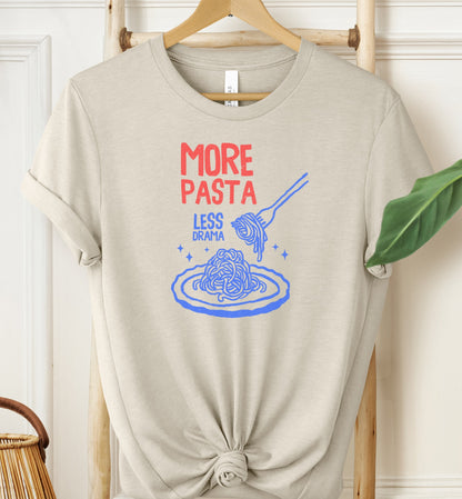 More Pasta Less Drama T-shirt