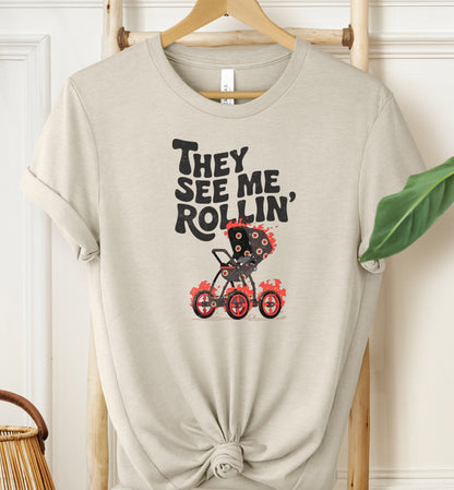 They See Me Rollin' T-shirt