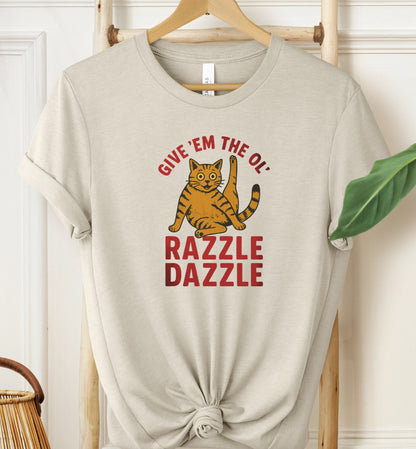 The Ol' Razzle Dazzle T-shirt