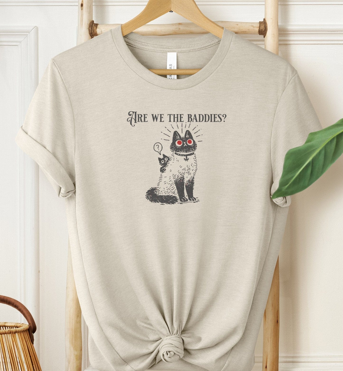 Are We The Baddies? T-shirt