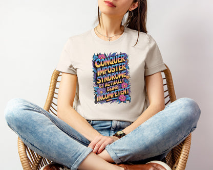 Conquer Imposter Syndrome T-shirt
