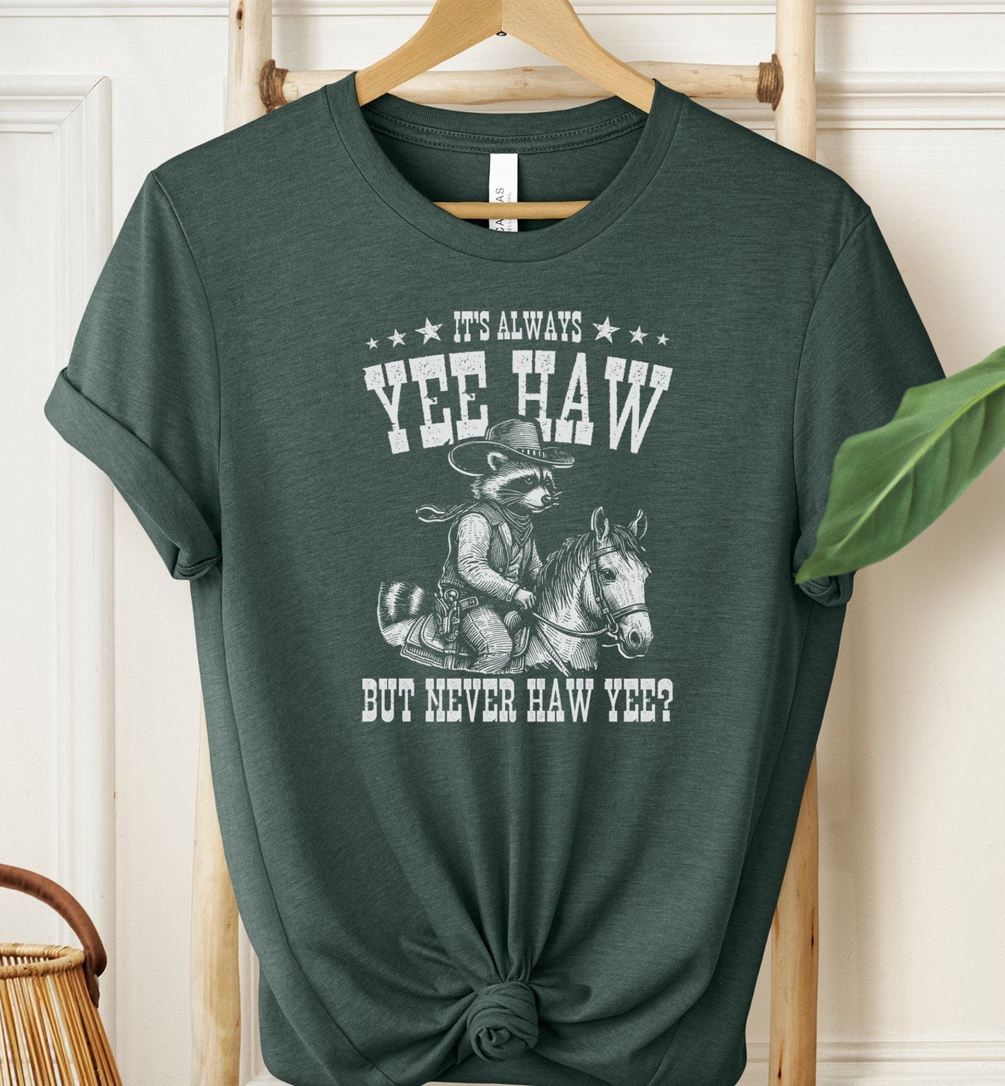 It's Always Yee Haw T-shirt