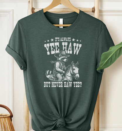It's Always Yee Haw T-shirt