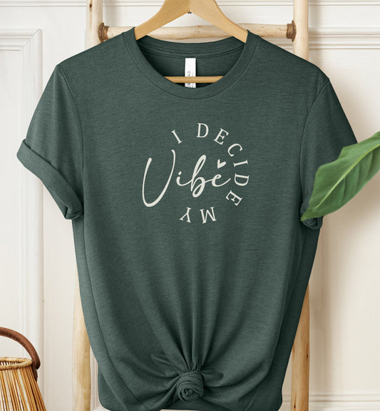 I Decide My Vibe T-shirt