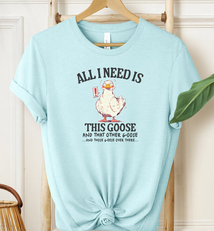 All I Need T-shirt