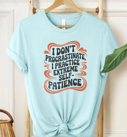 Extreme Self-Patience T-shirt