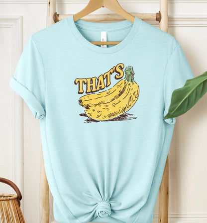 That's Bananas T-shirt