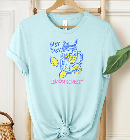 Easy Peasy Lemon Squeezy T-shirt