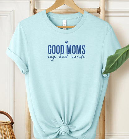 Good Moms T-shirt