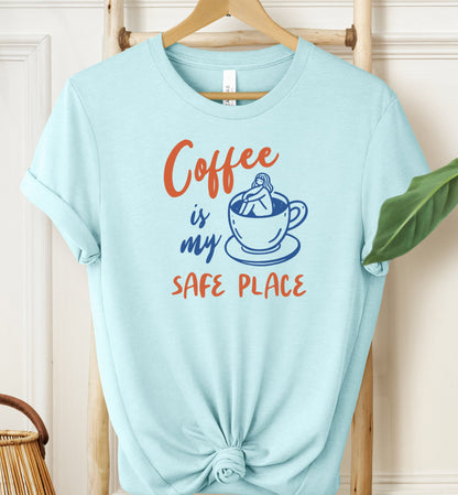 Coffee Is My Safe Place T-shirt