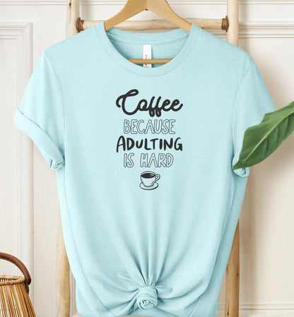 Coffee Because T-shirt