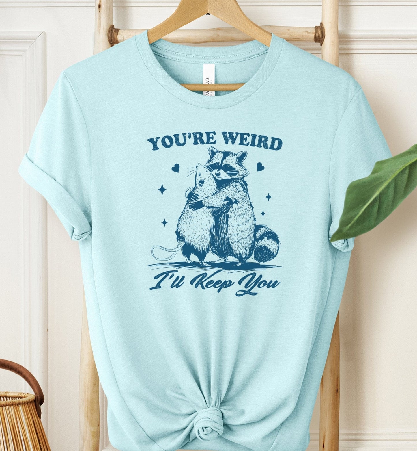 You're Weird T-shirt
