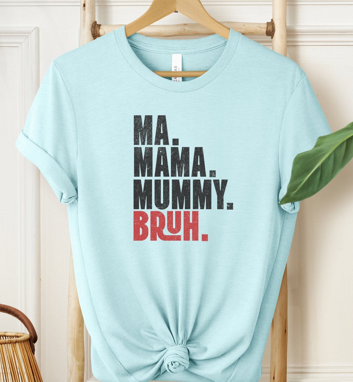 Ma Mama Mummy Bruh T-shirt