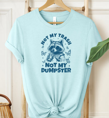Not My Trash T-shirt