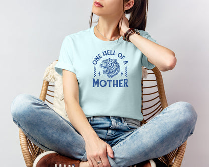 Hell of a Mother T-shirt