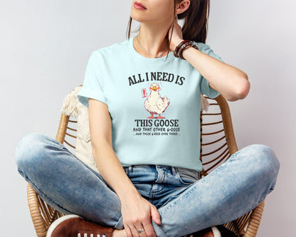 All I Need T-shirt