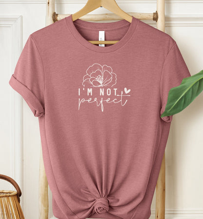 I'm Not Perfect T-shirt