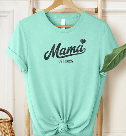 Mama Heart Est 2025 T-shirt