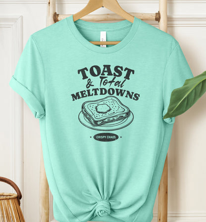 Toast & Total Meltdowns T-shirt